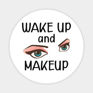 Makeup artist - wake up and makeup Magnet